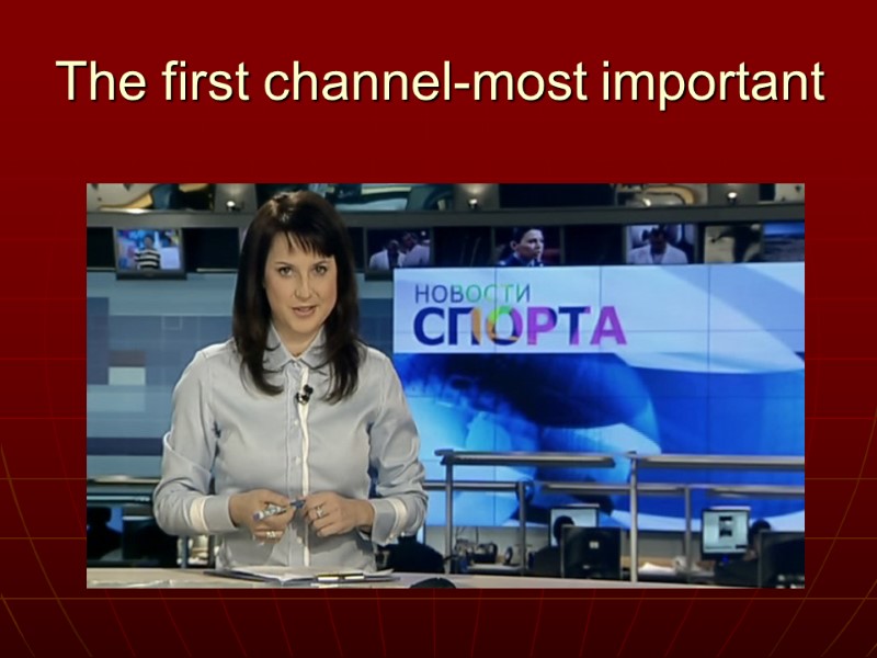 The first channel-most important